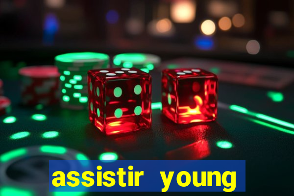 assistir young hearts online